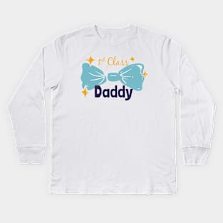 1st class daddy Kids Long Sleeve T-Shirt